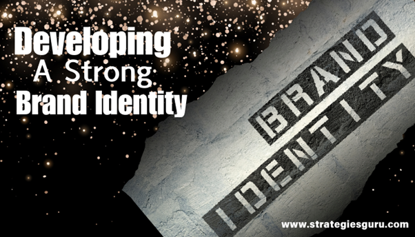 Developing a Strong Brand Identity